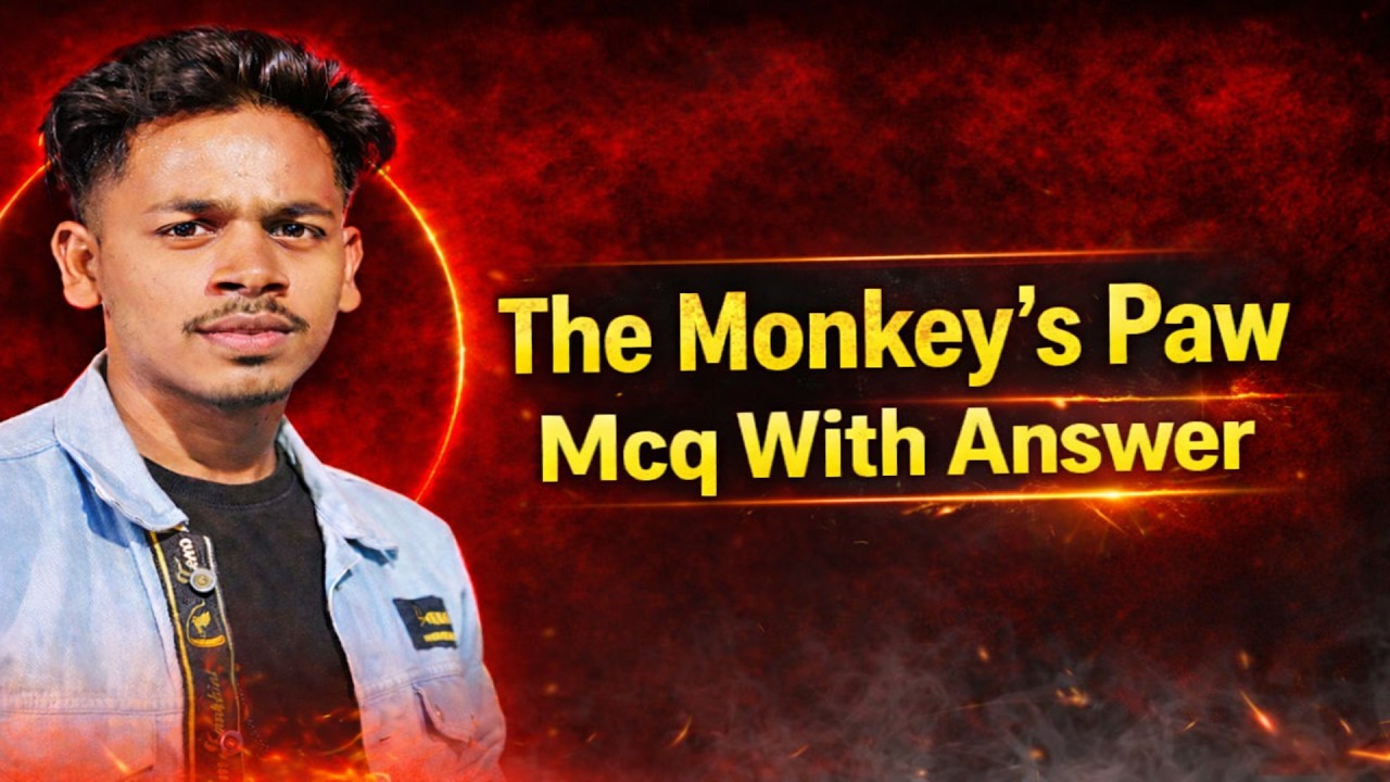 The Monkey’s Paw Mcq | Plus Two Second Year English The Monkey’s Paw Mcq |