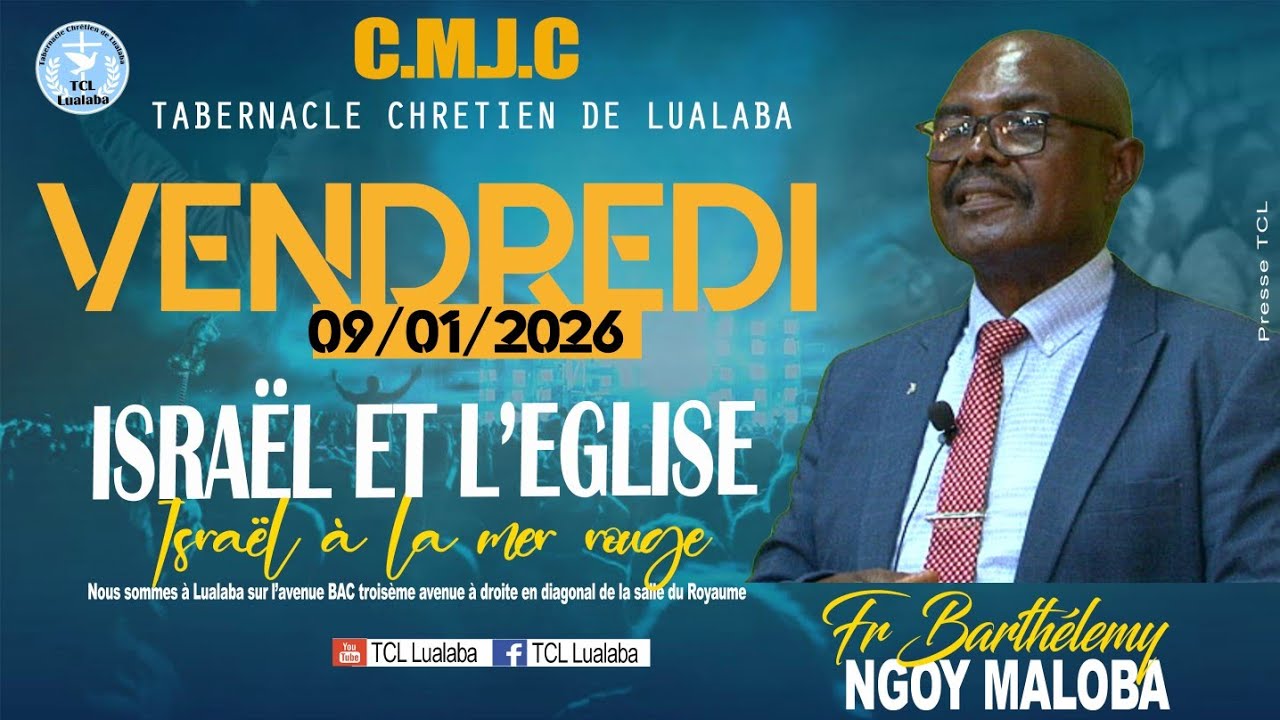Vendredi 09 janvier 2026 PM ''ISRAEL ET L'EGLISE,(l'église)'' Frère NGOY MALOBA Barthélémy.