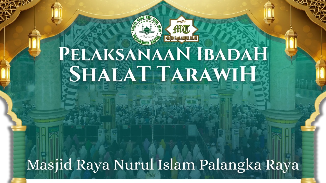 LIVE STREAMING PELAKSANAAN IBADAH RAMADHAN 1447H MASJID RAYA NURUL ISLAM PALANGKA RAYA KAL-TENG