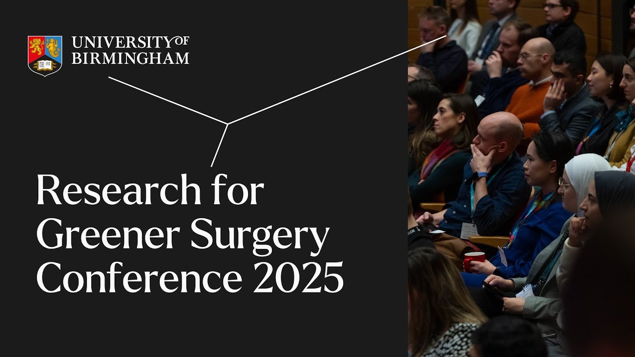 Research for Greener Surgery Conference 2025 | University of Birmingham