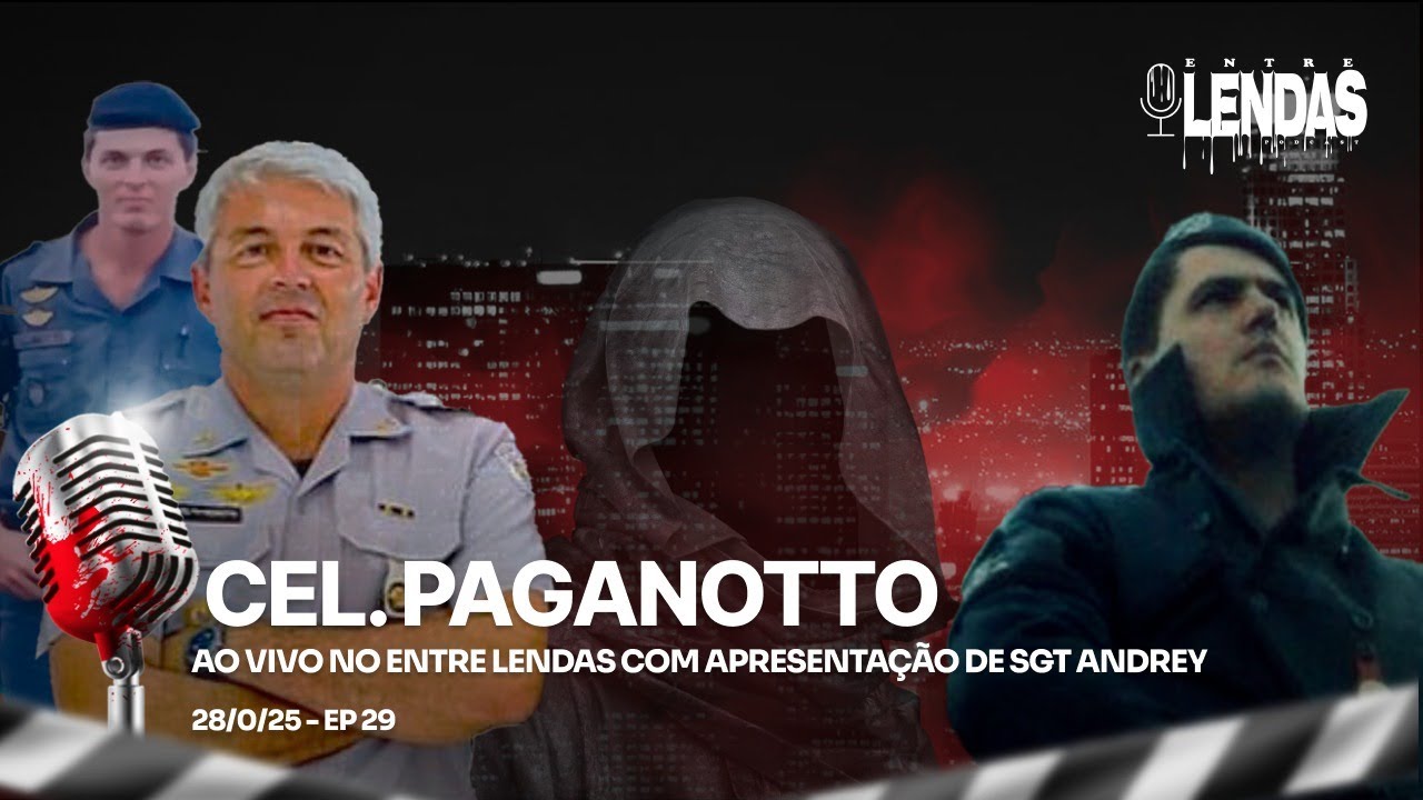 CORONEL PAGANOTTO PARTE II  #29 - Entre Lendas Podcast Policial