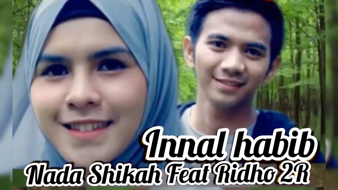 SHOLAWAT INNAL HABIBAL MUSTHOFA  NADA SIKKAH FEAT RIDHO