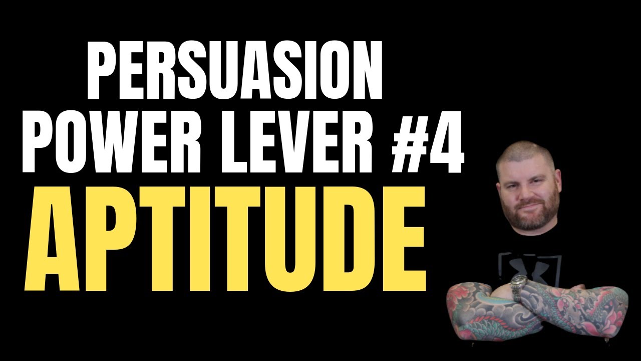Persuasion Power Lever #4: Aptitude