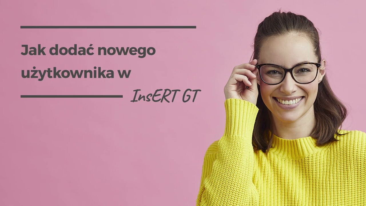 Jak dodać nowego użytkownika w InsERT GT