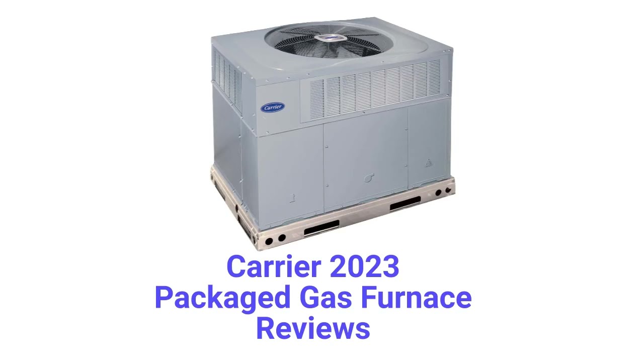 HvacRepairGuy 2023 Carrier Brand Packaged Gas Furnace Reviews