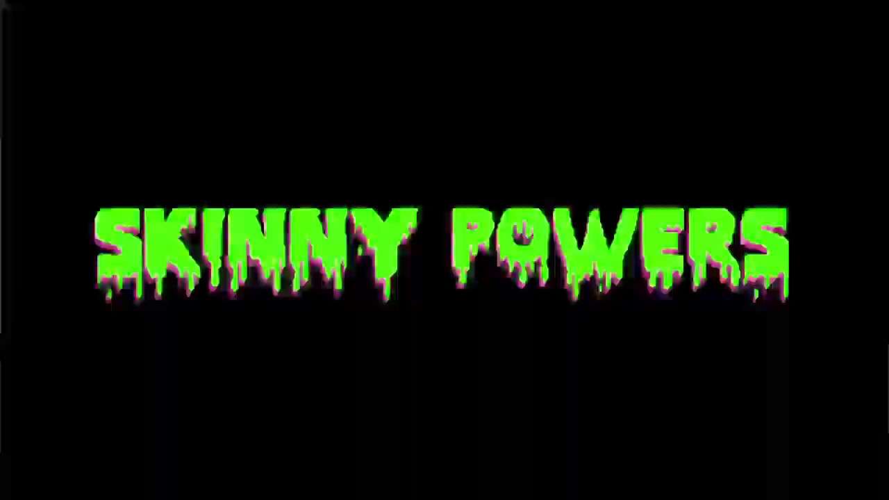 Skinny Powers