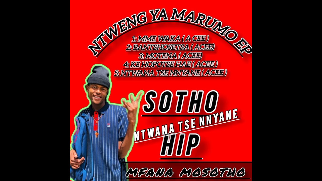 Ntwana Tse Nnyane _Feat_ A CEE ( Mfana Mosotho) Sotho Hip New Hit 