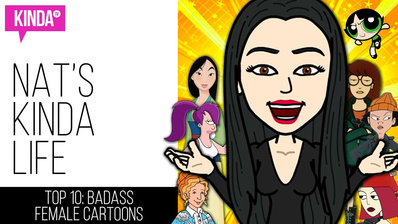 Top 10 Bad Ass Female Cartoon Characters | Nat's Kinda Life | ft. Natasha Negovanlis