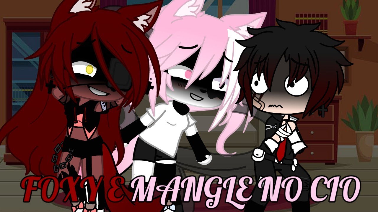 FOXY E MANGLE NO CIO {FNIA} (GACHA CLUB)