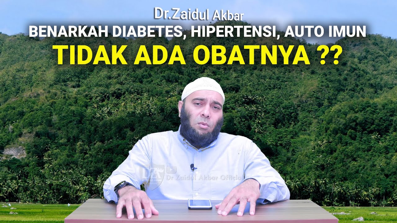 Benarkah Diabetes, Hipertensi, Auto Imun Tidak Ada Obatnya ? - dr. Zaidul Akbar Official