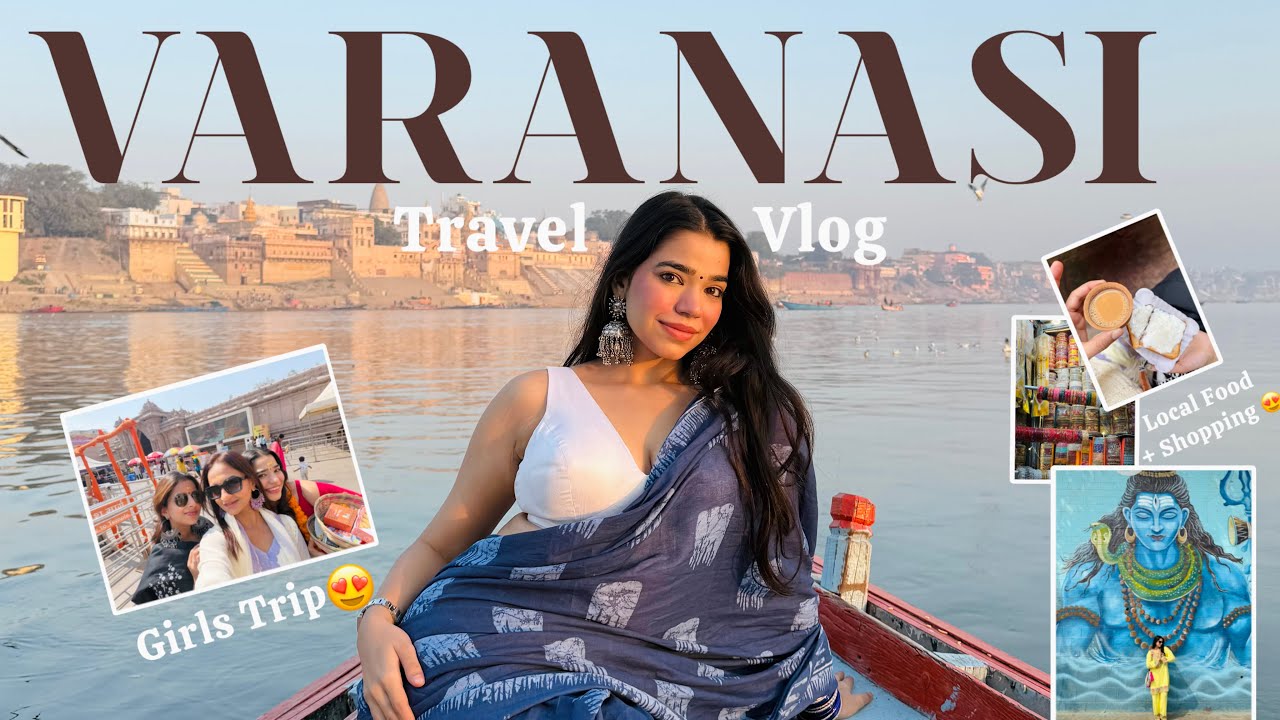Girls Trip To Varanasi 🪷🛕❤️ Banaras Vlog 🔱🥰 Things to do & more! 