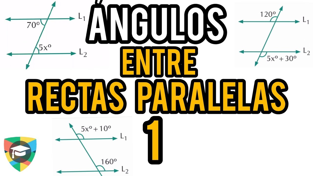 Ángulos entre dos rectas paralelas y una secante ejercicios resueltos | Nivel básico parte 1