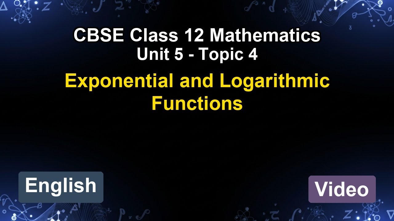 Unit 5 – Exponential and Logarithmic Fun... | CBSE 12th Mathematics (English) | The 5-Minute Teacher