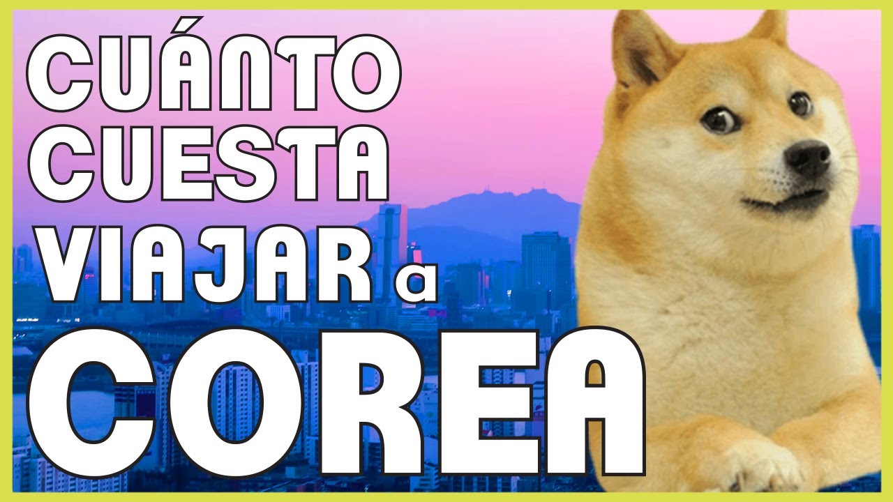 VIAJAR A COREA DEL SUR  2023 💸 ¿Cuánto cuesta viajar a Corea del Sur? | #CuantoCuestaViajarVAM