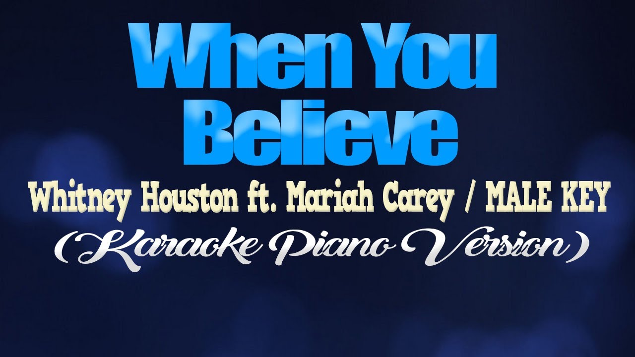 WHEN YOU BELIEVE - Whitney Houston ft. Mariah Carey/MALE KEY (KARAOKE PIANO VERSION)