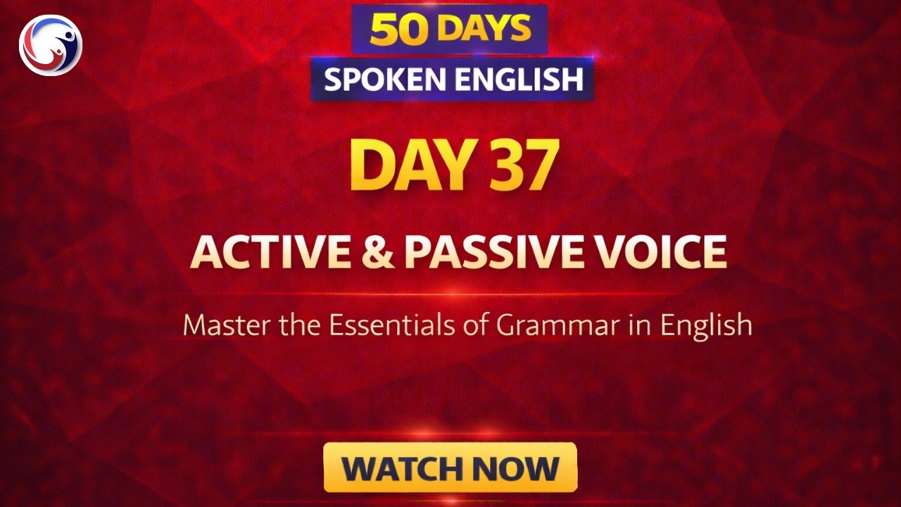 Active & Passive Voice Made Simple | Day – 37 | 50 Days Spoken English