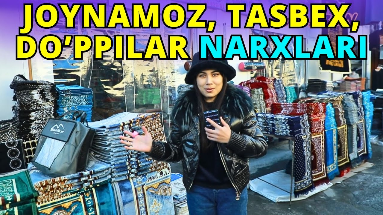 JOYNAMOZ, DO'PPI, TASBEX VA HOKAZOLAR NARXLARI BILAN TANISHING!
