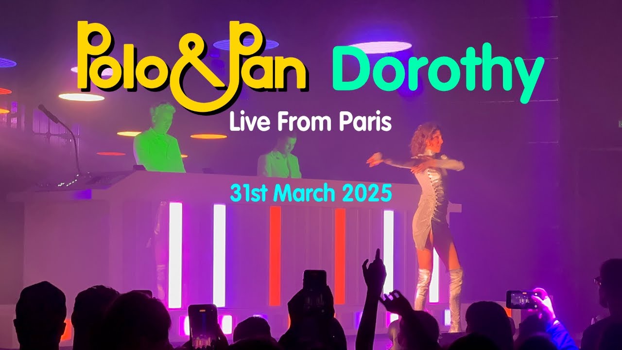 Polo & Pan - Dorothy - Live From Paris - 31st March 2025