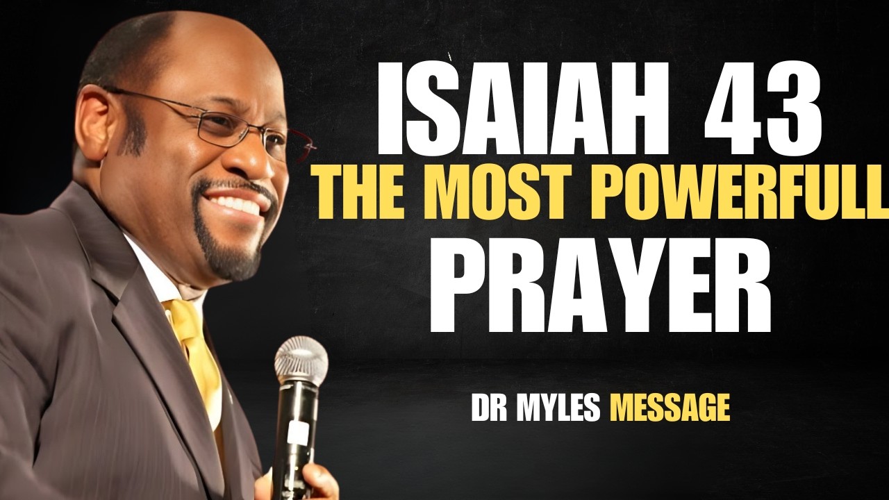 UNLOCK VICTORY EVERY MORNING:POWERFUL PRAYER AND GOD'S PROMISES FROM ISAIAH 43 | DR MYLES MOTIVATION