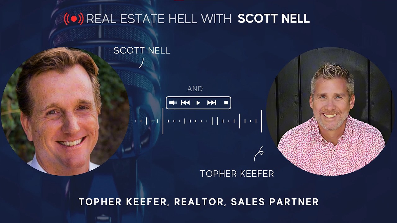 Real Estate Hell With Scott Nell and Topher Keefer