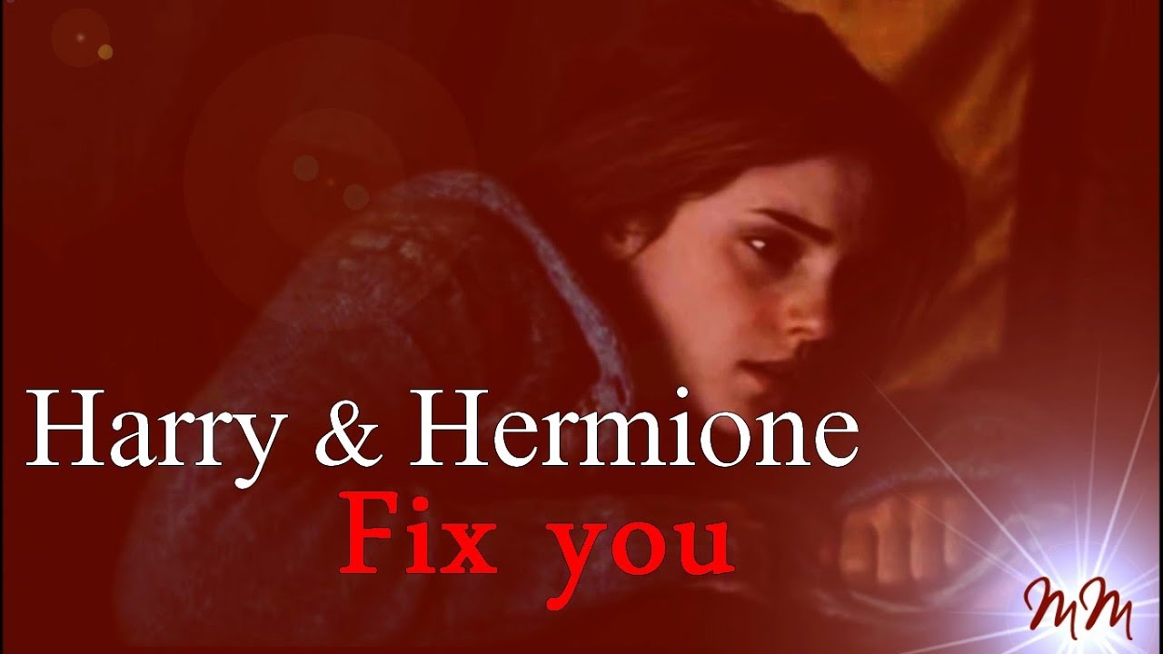Harry & Hermione | Fix you
