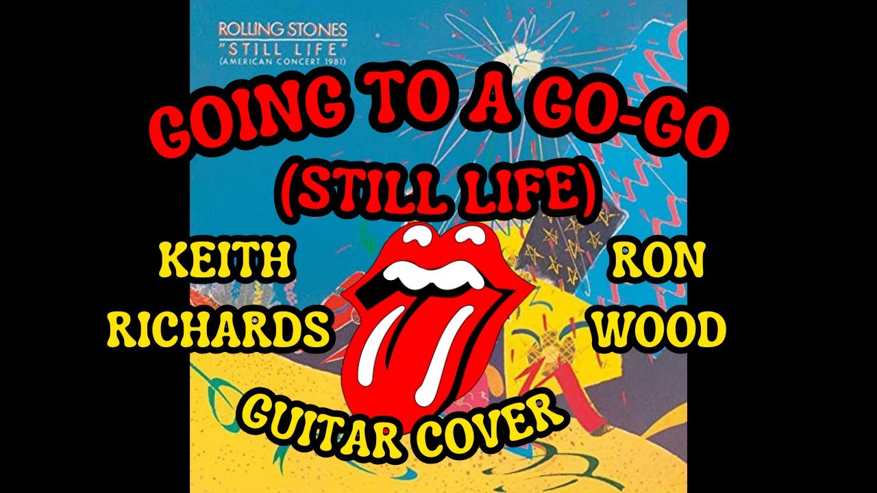 The Rolling Stones - Going To A Go-Go (Still Life) Keith Richards + Ron Wood Guitar Cover