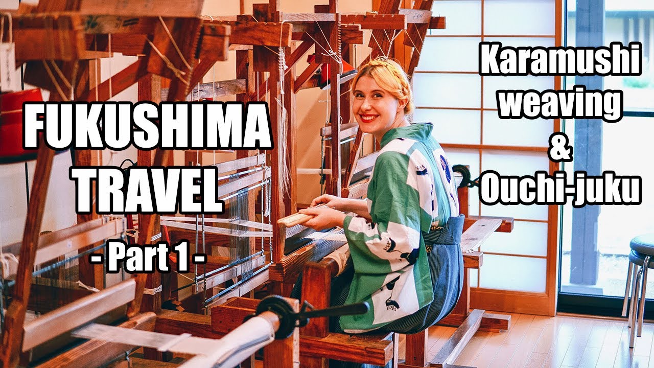 Traveling in Fukushima Pt.1 - Karamushi weave & Ouchi-juku Edo village