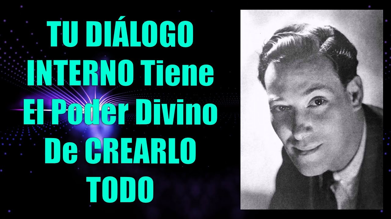 TU DIÁLOGO INTERNO Tiene El Poder Divino De CREARLO TODO