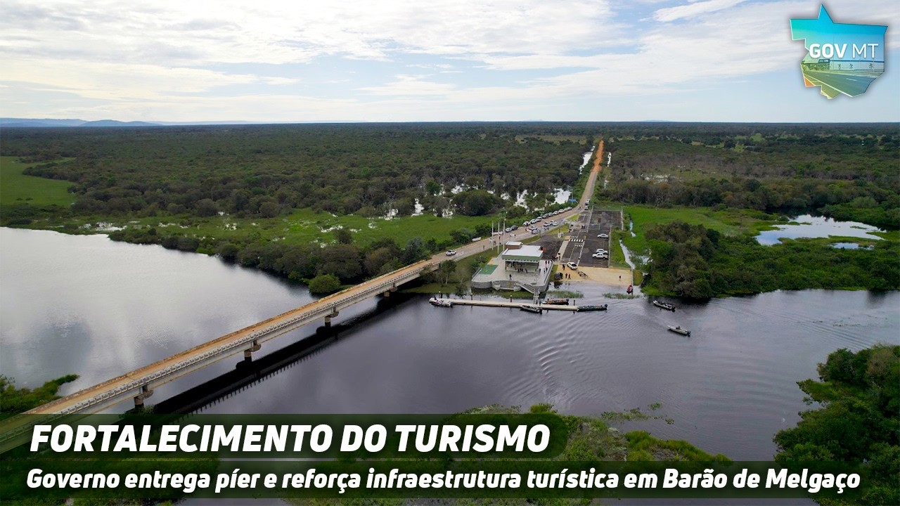 Governo entrega píer e reforça infraestrutura turística em Barão de Melgaço