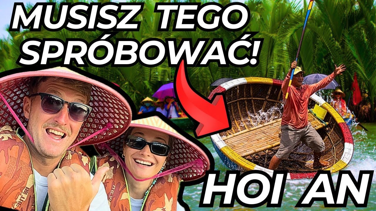 ZABRAŁA MNIE NA SZALONĄ ŁÓDKĘ! JAK ZWIEDZAĆ HOI AN? WIETNAM [ODCINEK 1/2]