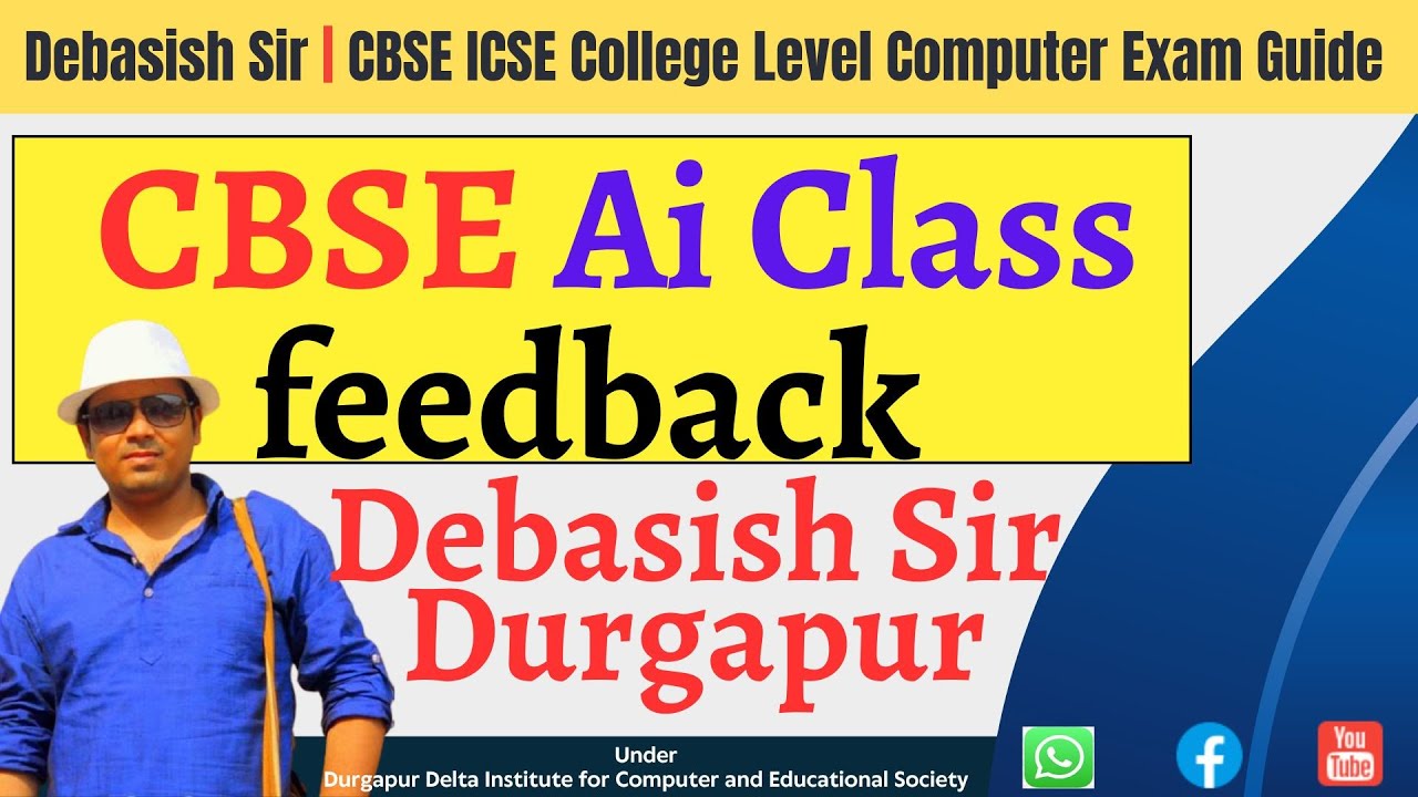 CBSE Ai ML DL and Python Concept Feedback from class by Debasish Debnath sir ,Durgapur (9232441317)