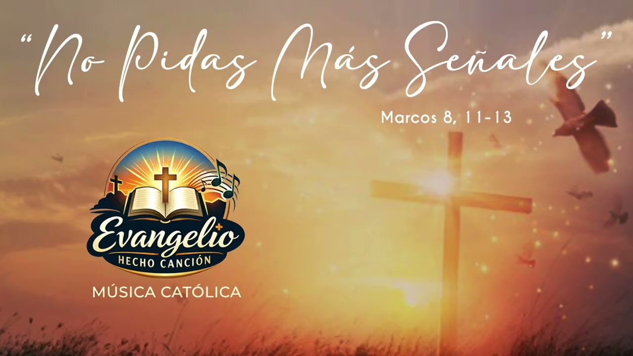 “No Pidas Más Señales” 🙏    ✝️  Marcos 8, 11-13