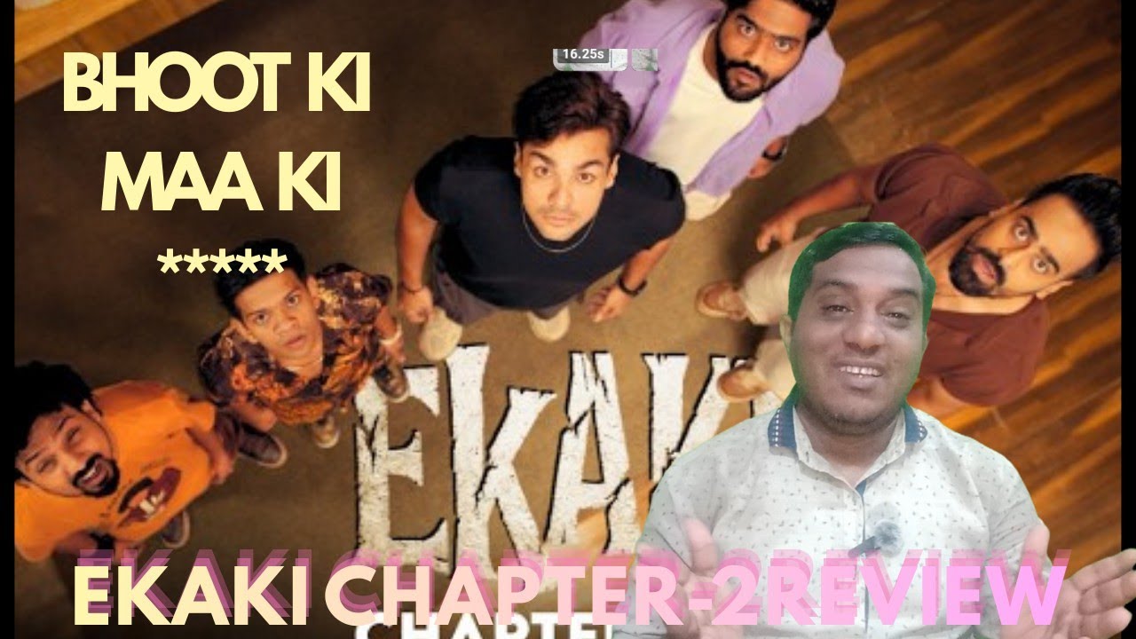Ashish Chanchlani (AC) ke EKAKI-2 me Bhoot ka ARRIVAL|EKAKI CHAPTER 2 REVIEW