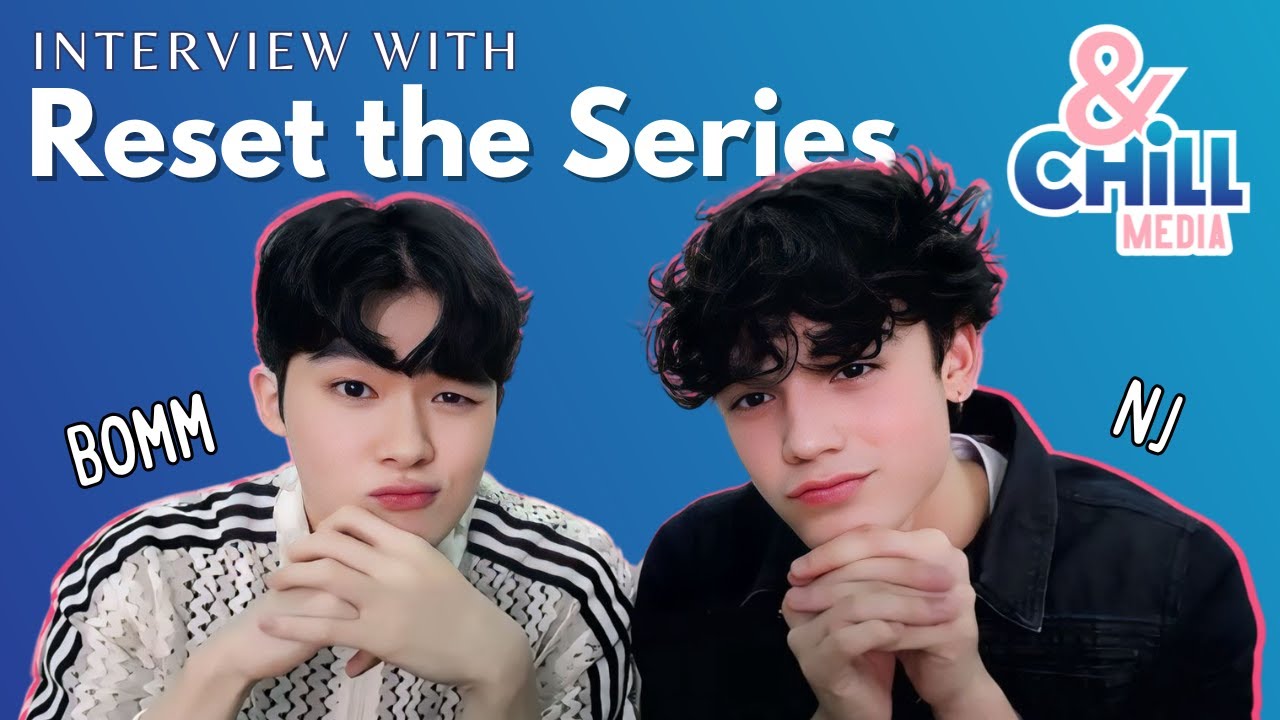 Reset the Series Interview with Bomm & NJ | การเกิดใหม่ของดวงดาว | #thaibl
