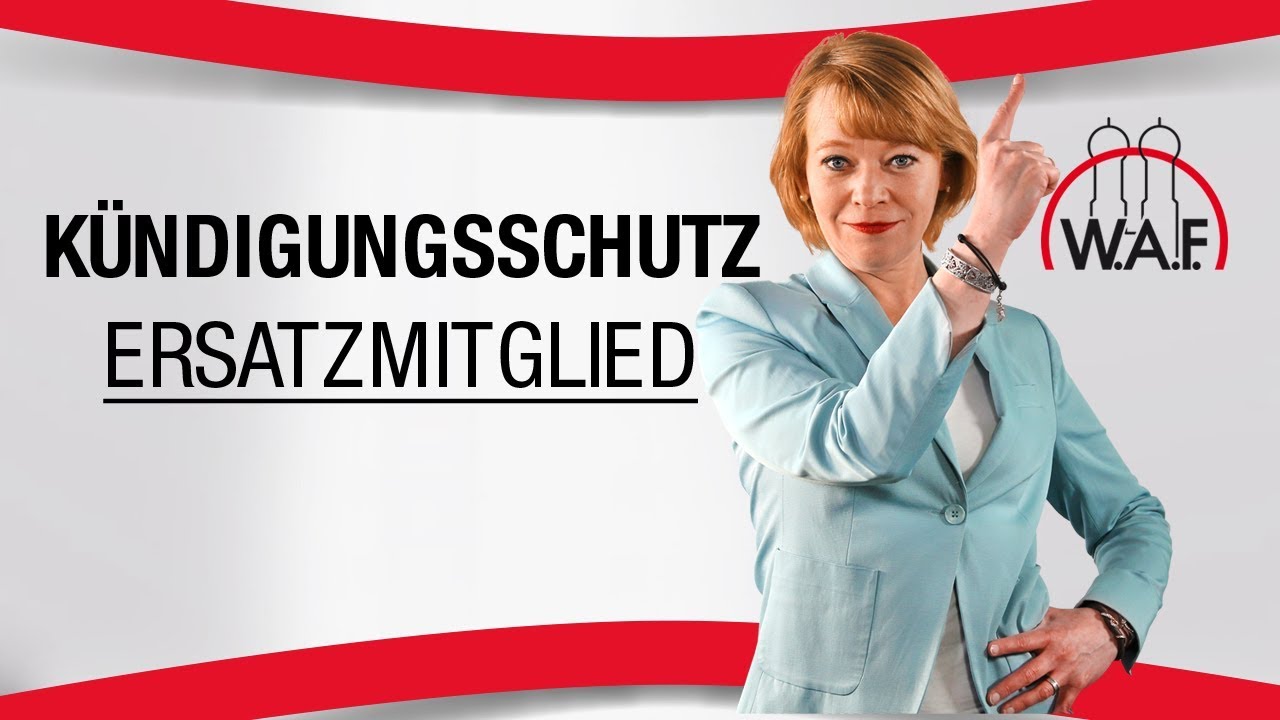 Betriebsrat Kündigungsschutz: Haben Ersatzmitglieder auch Kündigungsschutz? | Betriebsrat Video
