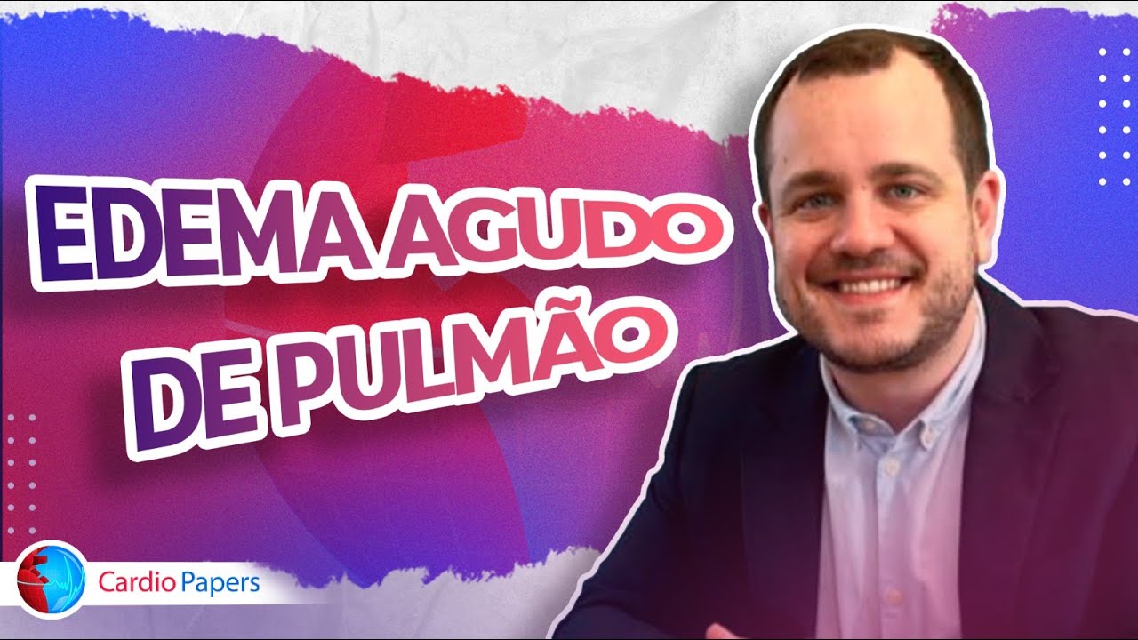 Edema agudo de pulmão: o que todo médico precisa saber?