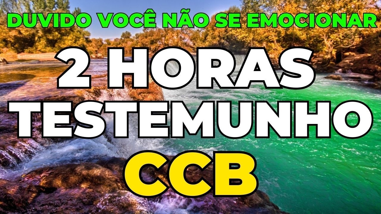 2 HORA DE FORTES TESTEMUNHOS DA CCB TENTA NÃO SE EMOCIONAR | TESTEMUNHOS LINDOS E EMOCIONANTES