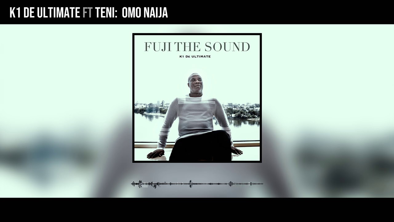 K1 De Ultimate - Omo Naija ft Teni (Official Audio)