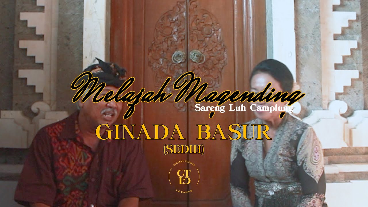 Melajah Magending Sareng Luh Camplung Part 17 Pupuh Ginada Basur Sedih