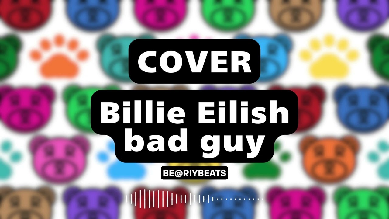 【Free Beat/フリービート】0008 Cover_Billie Eilish - bad guy