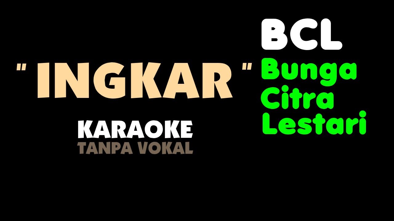 BCL - INGKAR. Karaoke - Tanpa vokal. Bunga Citra Lestari. KEY  Cm