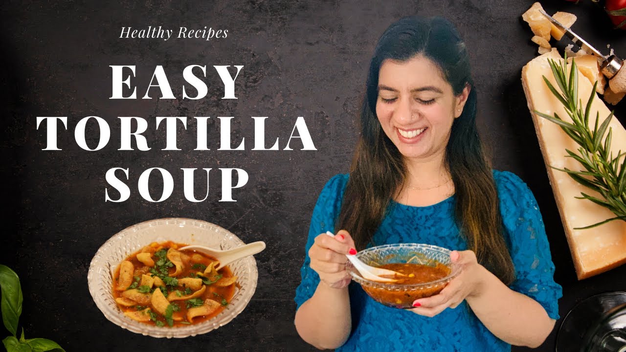 EASY VEGETARIAN TORTILLA SOUP|How to make vegetarian tortilla soup
