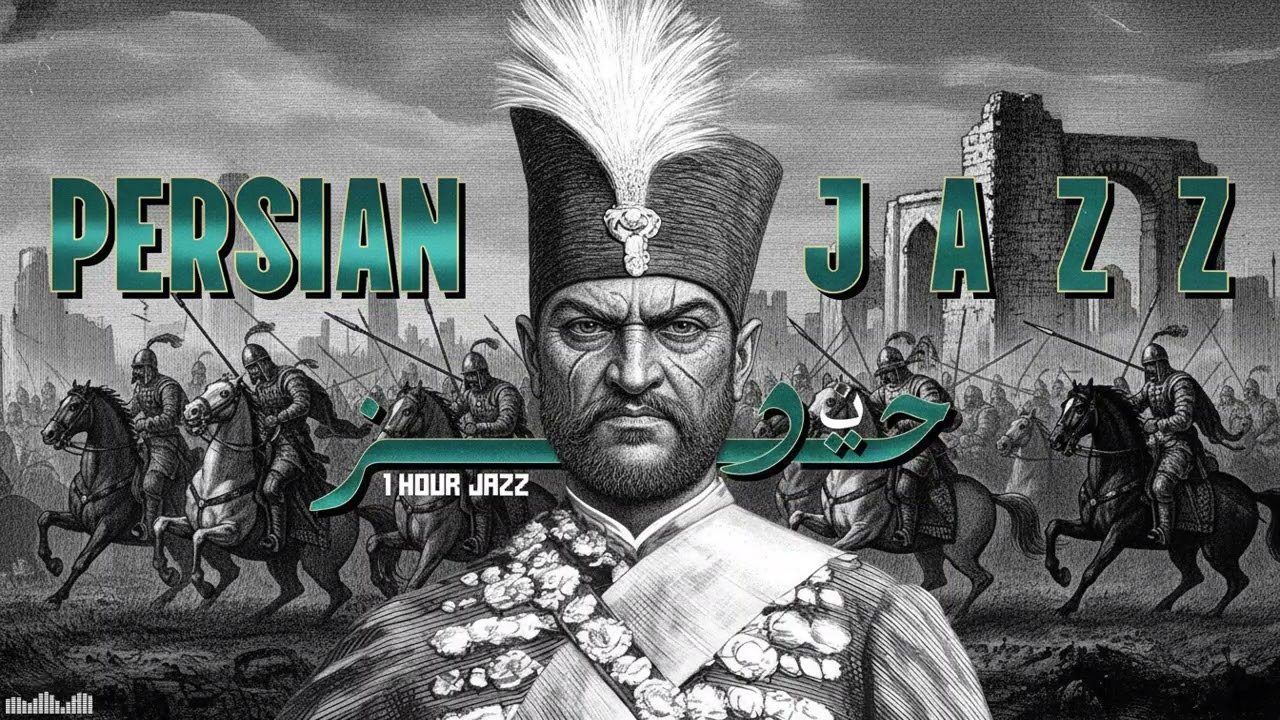 Hours of Persian Jazz — Iranian Music for Work, Study & Calm