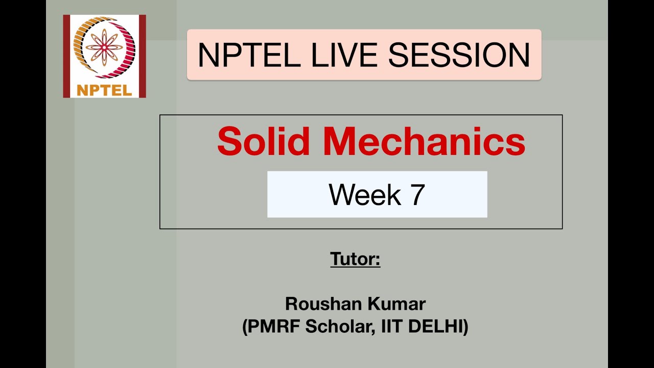 Week-7 Session Solid Mechanics (noc23-me70)