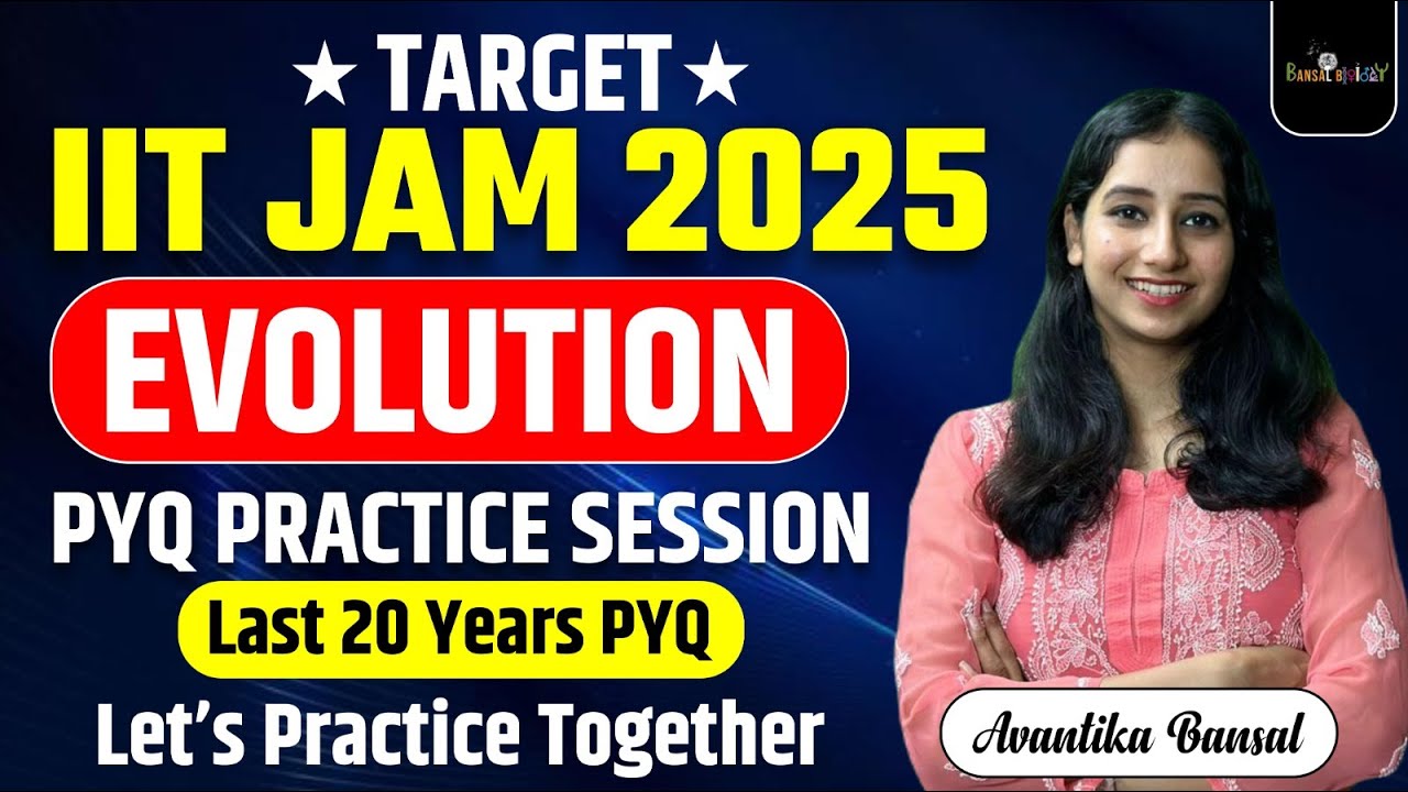 IIT JAM PYQ Questions Practice II Evolution Question Practice I IIT JAM 2025