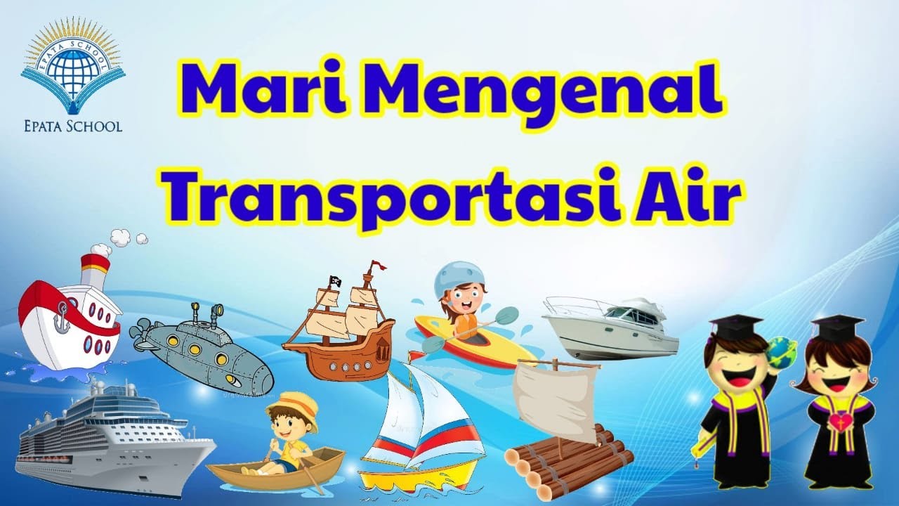 Mengenal Transportasi Air | Kendaraan di air | Anak Usia Dini