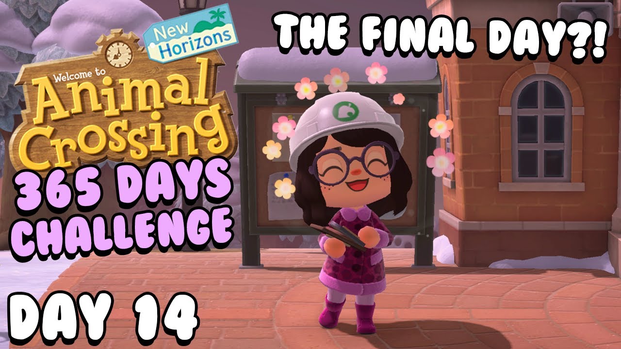 THE FINAL DAY? | [Day 14] Of Challenging Myself to Play Animal Crossing Every Day of the Year!