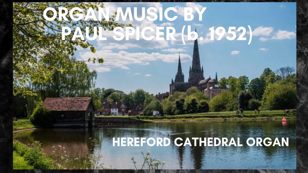 Paul Spicer (b.1952) - Pieces for Organ