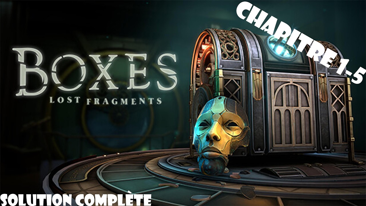 Boxes: Lost Fragments Chapitre 1-5 – Solution complète FR
