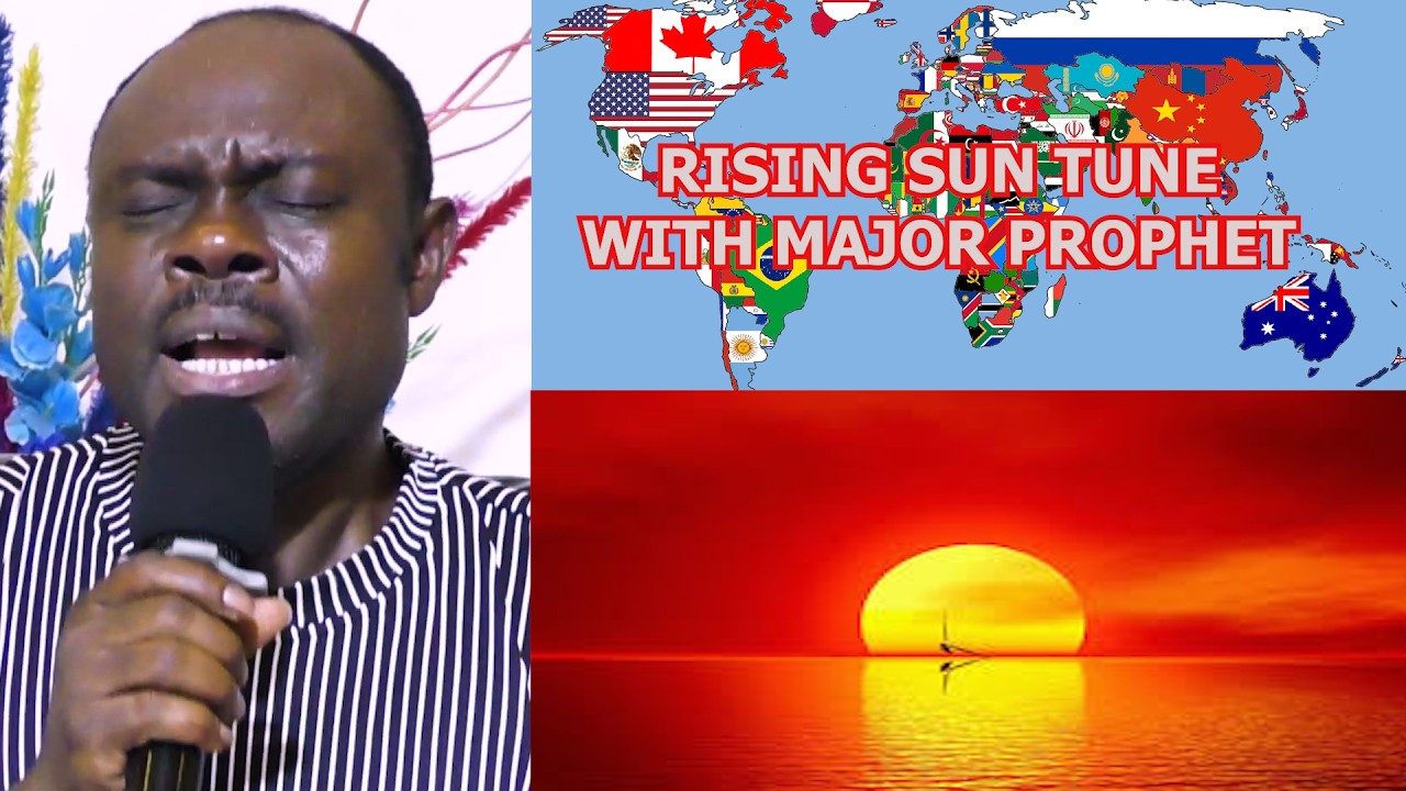 RISING SUN TUNE WITH MAJOR PROPHET POSSIBILITY TV